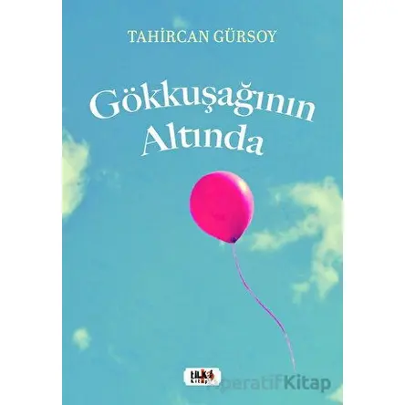 Gökkuşağının Altında - Tahircan Gürsoy - Tilki Kitap