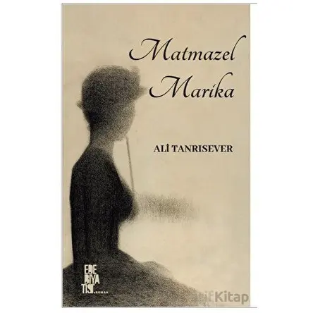 Matmazel Marika - Ali Tanrısever - Edebiyatist