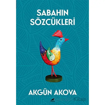 Sabahın Sözcükleri - Akgün Akova - Kara Karga Yayınları