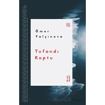 Tufandı Koptu - Ömer Yalçınova - Ketebe Yayınları