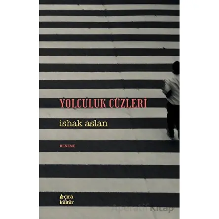 Yolculuk Cüzleri - İshak Aslan - Çıra Yayınları