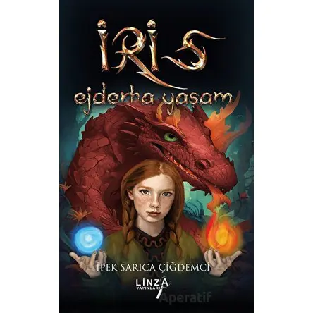İris - Ejderha Yaşam - İpek Sarıca Çiğdemci - Linza Yayınları