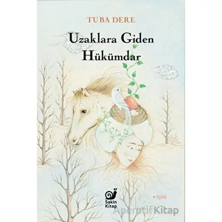 Uzaklara Giden Hükümdar - Tuba Dere - Sakin Kitap