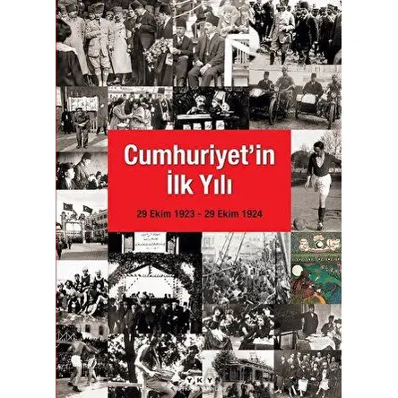 Cumhuriyetin İlk Yılı (29 Ekim 1923 - 29 Ekim 1924) - Kolektif - Yapı Kredi Yayınları