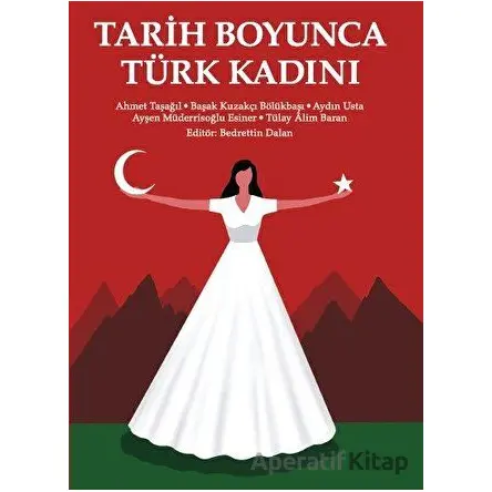Tarih Boyunca Türk Kadını - Aydın Usta - Yeditepe Üniversitesi Yayınevi