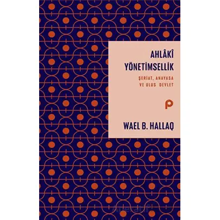 Ahlaki Yönetimsellik - Wael B. Hallaq - Pınar Yayınları