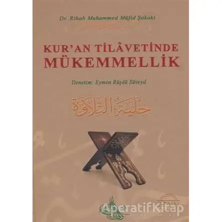 Kuran Tilavetinde Mükemmellik - Rihab Muhammed Müfid Şakaki - Guraba Yayınları