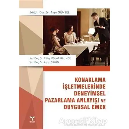 Konaklama İşletmelerinde Deneyimsel Pazarlama Anlayışı ve Duygusal Emek