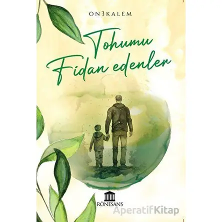 Tohumu Fidan Edenler - Kolektif - Rönesans Yayınları