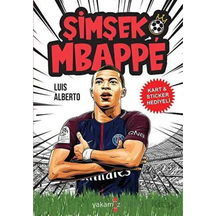 Şimşek Mbappe - Luis Alberto - Yakamoz Yayınevi