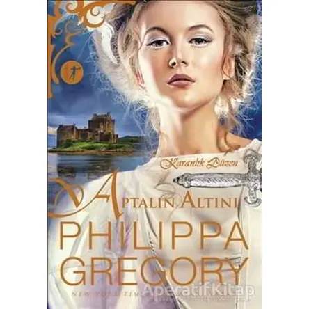 Aptalın Altını - Philippa Gregory - Artemis Yayınları