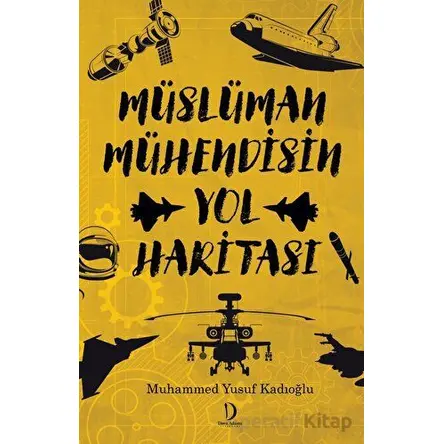 Müslüman Mühendisin Yol Haritası - Muhammed Yusuf Kadıoğlu - Dava Adamı Yayınları