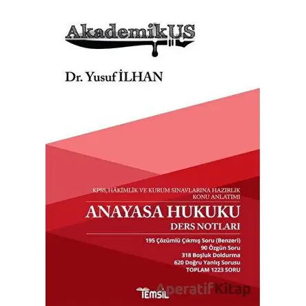 Akademikus Anayasa Hukuku Ders Notları - KPPS, Hakimlik ve Kurum Sınavlarına Hazırlık Konu Anlatımı