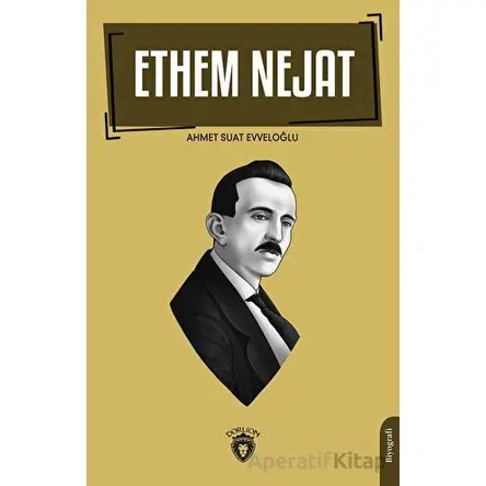 Ethem Nejat - Ahmet Suat Evveloğlu - Dorlion Yayınları