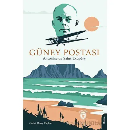 Güney Postası - Antonine de Saint Exupery - Dorlion Yayınları