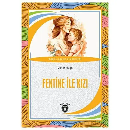 Fentine İle Kızı - Victor Hugo - Dorlion Yayınları