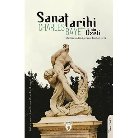 Sanat Tarihinin Özeti - Charles Bayet - Dorlion Yayınları