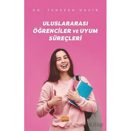 Uluslararası Öğrenciler ve Uyum Süreçleri - Tehseen Nazir - Nobel Bilimsel Eserler