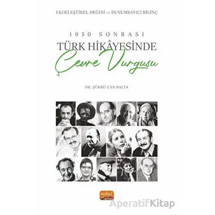 1950 Sonrası Türk Hikayesinde Çevre Vurgusu - Şükrü Can Balta - Nobel Bilimsel Eserler