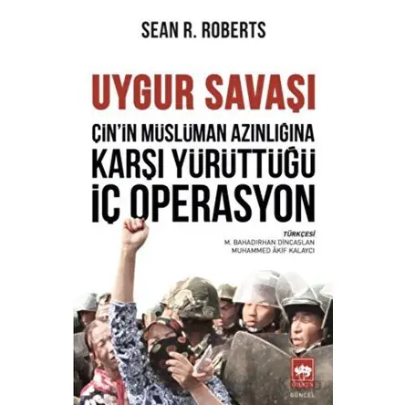 Uygur Savaşı - Sean R. Roberts - Ötüken Neşriyat