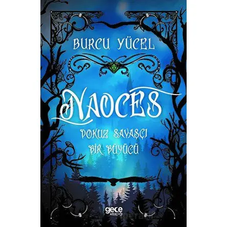 Naoces - Dokuz Savaşçı Bir Büyücü - Burcu Yücel - Gece Kitaplığı