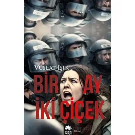 Bir Ay İki Çiçek - Vuslat Işık - Eksik Parça Yayınları