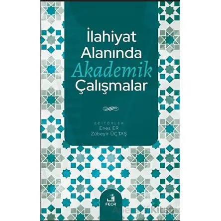 İlahiyat Alanında Akademik Çalışmalar - Kolektif - Fecr Yayınları