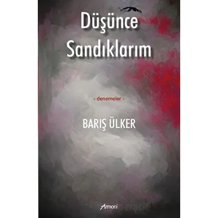 Düşünce Sandıklarım - Barış Ülker - Armoni Yayıncılık