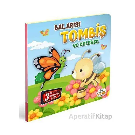 Bal Arısı Tombiş ve Kelebek - Kolektif - 0-6 Yaş Yayınları