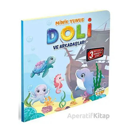 Minik Yunus Doli ve Arkadaşları - Kolektif - 0-6 Yaş Yayınları