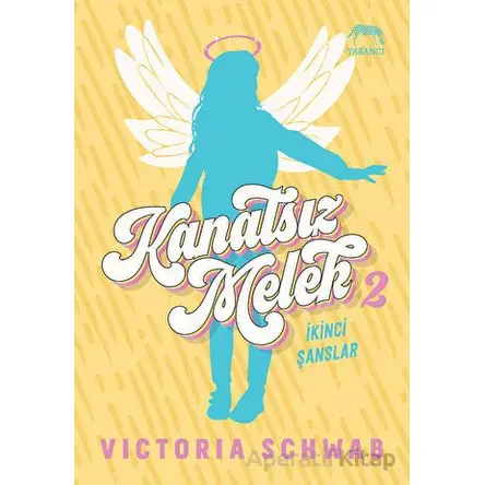Kanatsız Melek 2: İkinci Şanslar - Victoria Schwab - Yabancı Yayınları