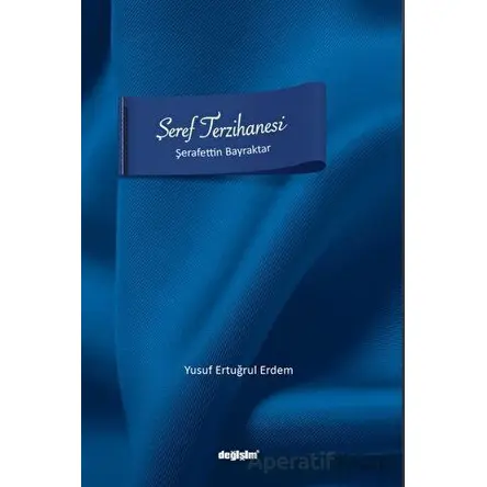 Şeref Tezihanesi - Şerafettin Bayraktar - Yusuf Ertuğrul Erdem - Değişim Yayınları