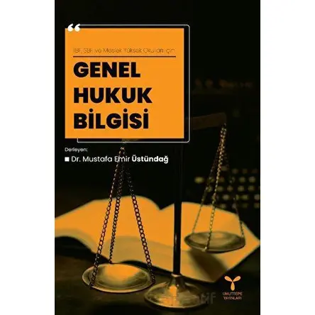Genel Hukuk Bilgisi - Mustafa Emir Üstündağ - Umuttepe Yayınları