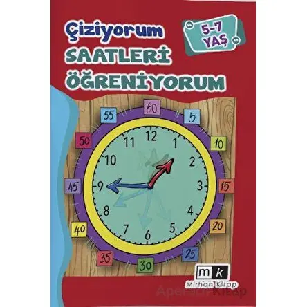 Çiziyorum Saatleri Öğreniyorum 5-7 Yaş - Mahmut Yılmaz - Mirhan Kitap