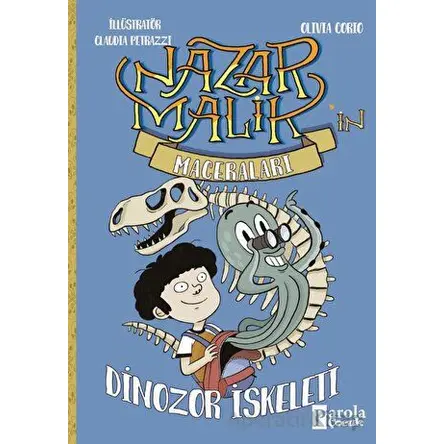 Nazar Malik’in Maceraları - Dinozor İskeleti - Olivia Corio - Parola Çocuk