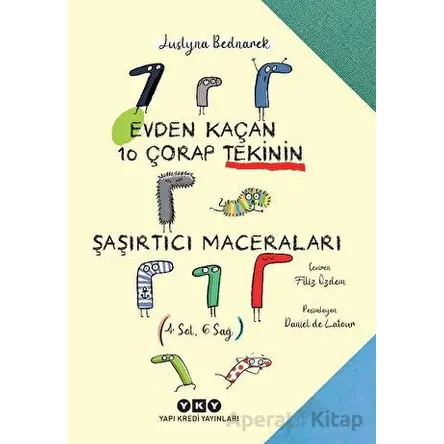 Evden Kaçan On Çorap Tekinin Şaşırtıcı Maceraları - Justyna Bednarek - Yapı Kredi Yayınları