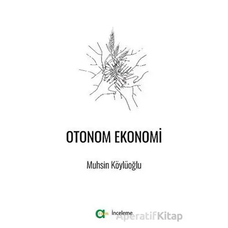 Otonom Ekonomi - Muhsin Köylüoğlu - Aram Yayınları