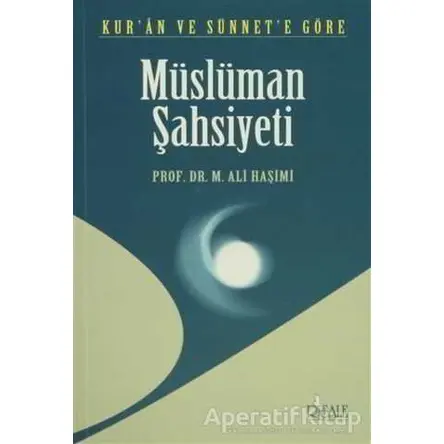 Kur’an ve Sünnete Göre Müslüman Şahsiyeti - M. Ali Haşimi - Risale Yayınları