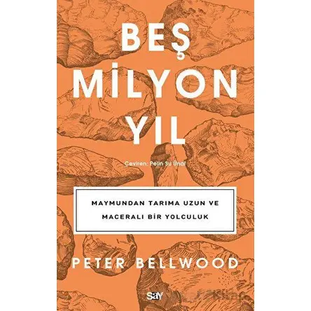 Beş Milyon Yıl - Peter Bellwood - Say Yayınları