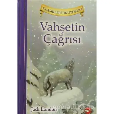 Vahşetin Çağrısı - Jack London - Beyaz Balina Yayınları