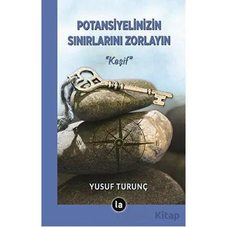 Potansiyelinizin Sınırlarını Zorlayın - Yusuf Turunç - La Kitap