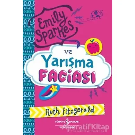 Emily Sparkes ve Yarışma Faciası - Ruth Fitzgerald - İş Bankası Kültür Yayınları