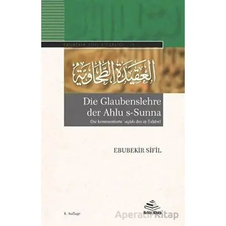 Die Glaubenslehre der Ahlu s-Sunna (Die kommentierte ?aqida des a?-?a?awi)
