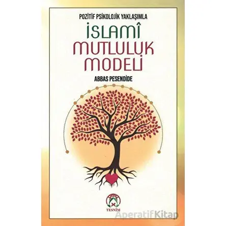 İslami Mutluluk Modeli - Abbas Pesendide - Tesnim Yayınları