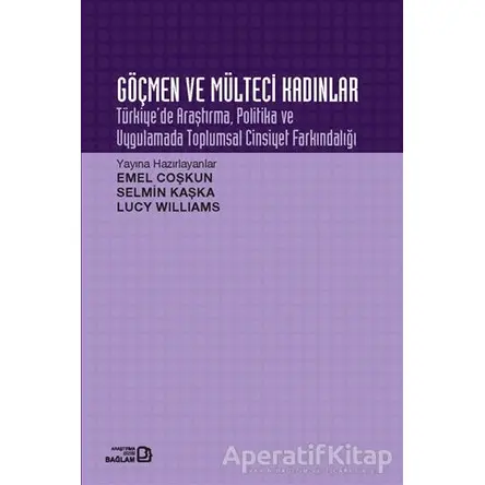 Göçmen ve Mülteci Kadınlar - Kolektif - Bağlam Yayınları