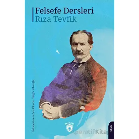 Felsefe Dersleri - Rıza Tevfik - Dorlion Yayınları