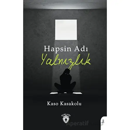 Hapsin Adı Yalnızlık - Kaso Kasakolu - Dorlion Yayınları