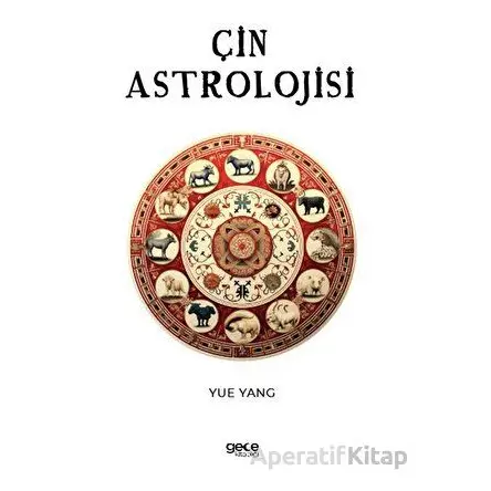 Çin Astrolojisi - Yue Yang - Gece Kitaplığı