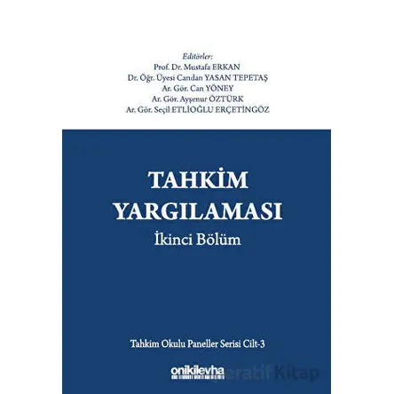 Tahkim Yargılaması İkinci Bölüm - Tahkim Okulu Paneller Serisi Cilt - 3
