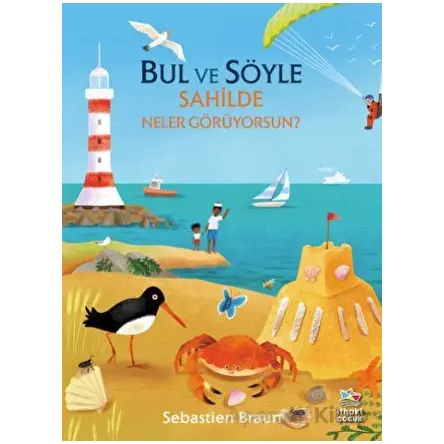 Bul ve Söyle - Sahilde Neler Görüyorsun? - Sebastien Braun - İthaki Çocuk Yayınları